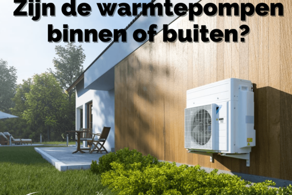 Locatie warmtepomp: zijn de warmtepompen binnen of buiten?